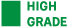 HIGH GRADE